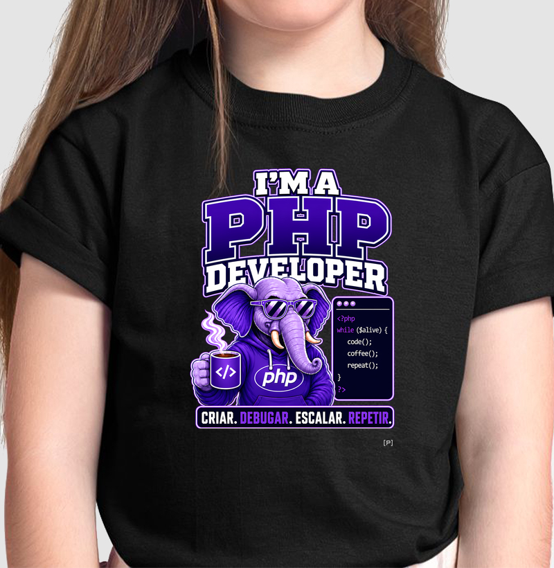 Camiseta Infantil I’m a PHP Developer V2 — Criar, Debugar, Escalar, Repetir