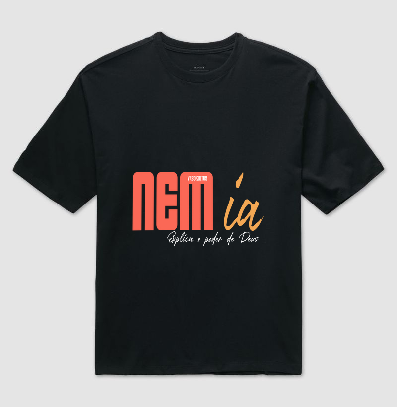 CAMISETA OVERSiZED "NEM IA"