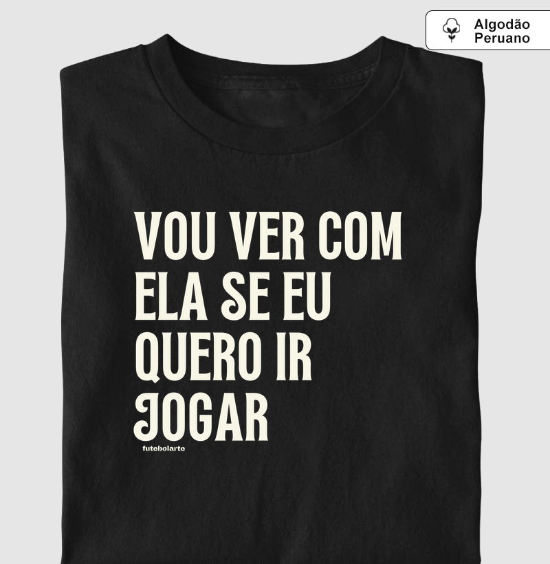 Vou ver com ela se eu quero ir jogar