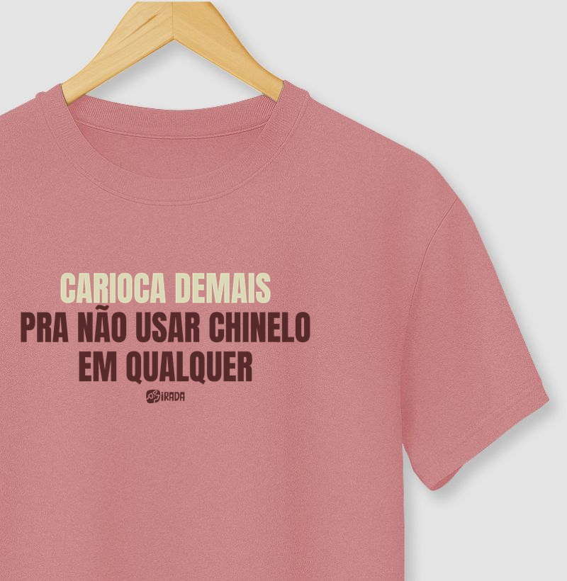 Carioca demais pra não usar chinelo em qualquer - Camiseta