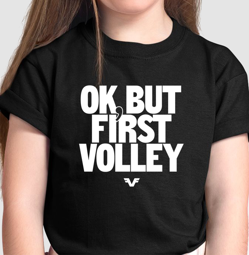 Camiseta KIDS Ok, but first volley