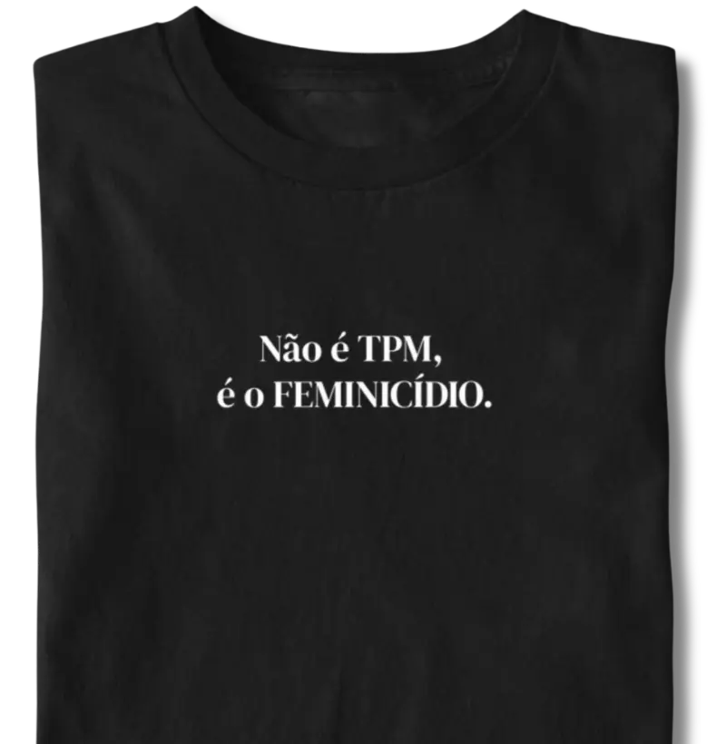 Não é a TPM...Feminicídio