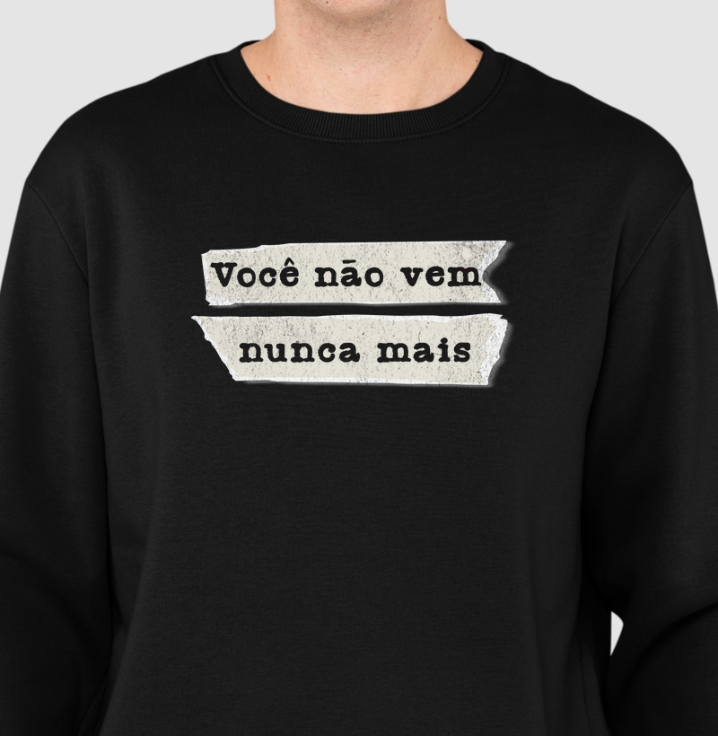 Você não vem nunca mais