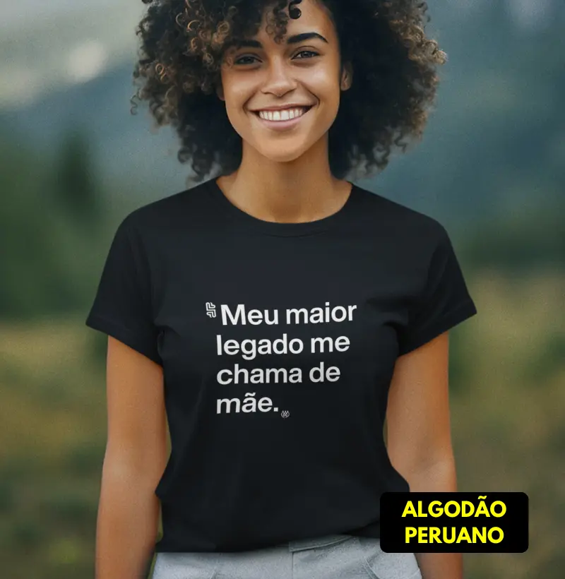 Meu maior legado me chama de mãe - neuroconsciente