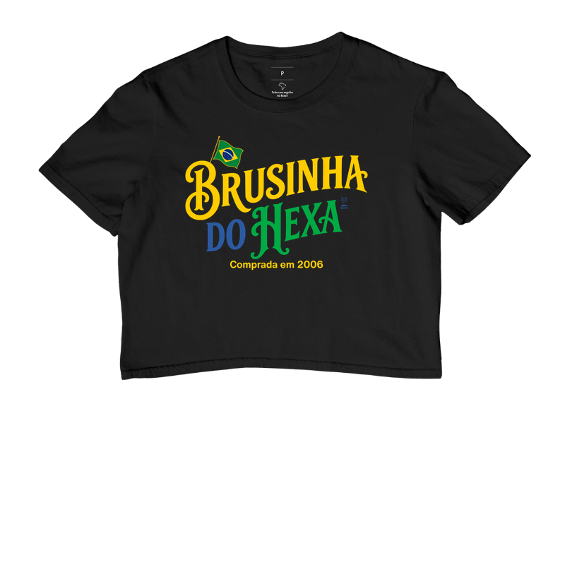Brusinha do Hexa - Comprada em 2006