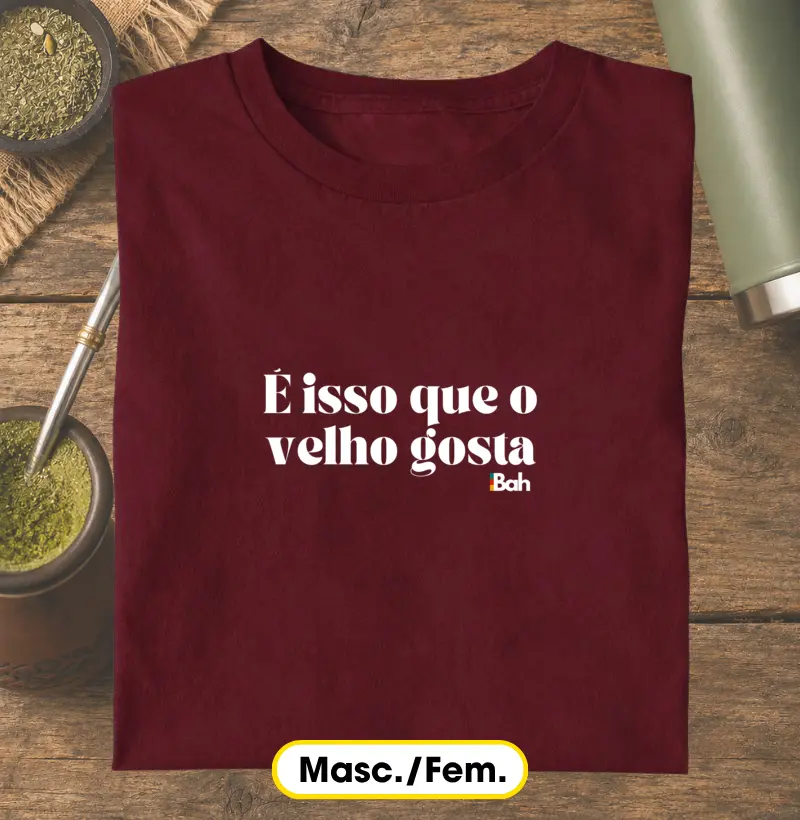 É disso que o velho gosta - Camiseta