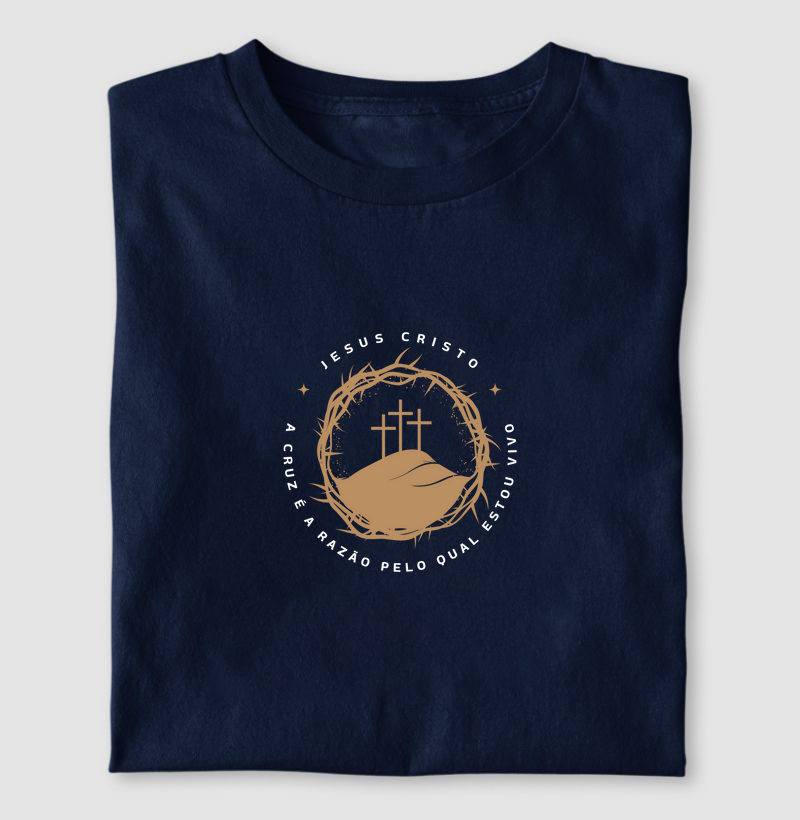 Camiseta - A Cruz é a Razão
