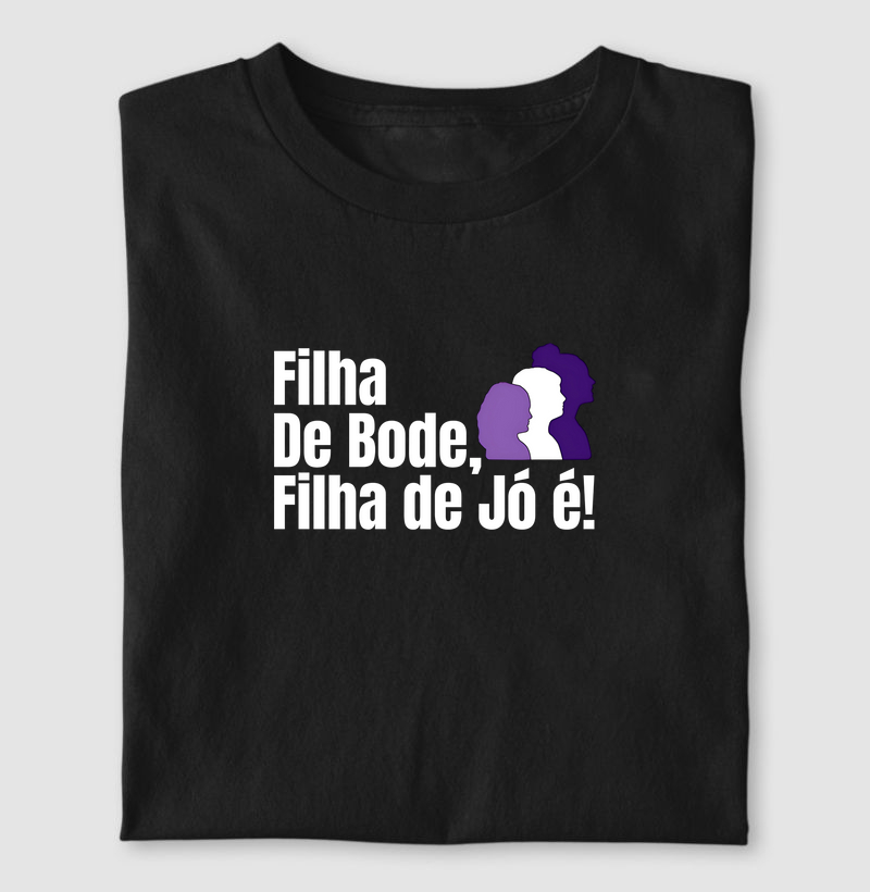 Camiseta Filha de Bode, Filha de Jó É - Mr. GADU