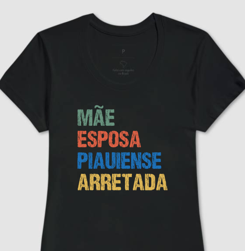 Mãe | Esposa | Piauiense | Arretada