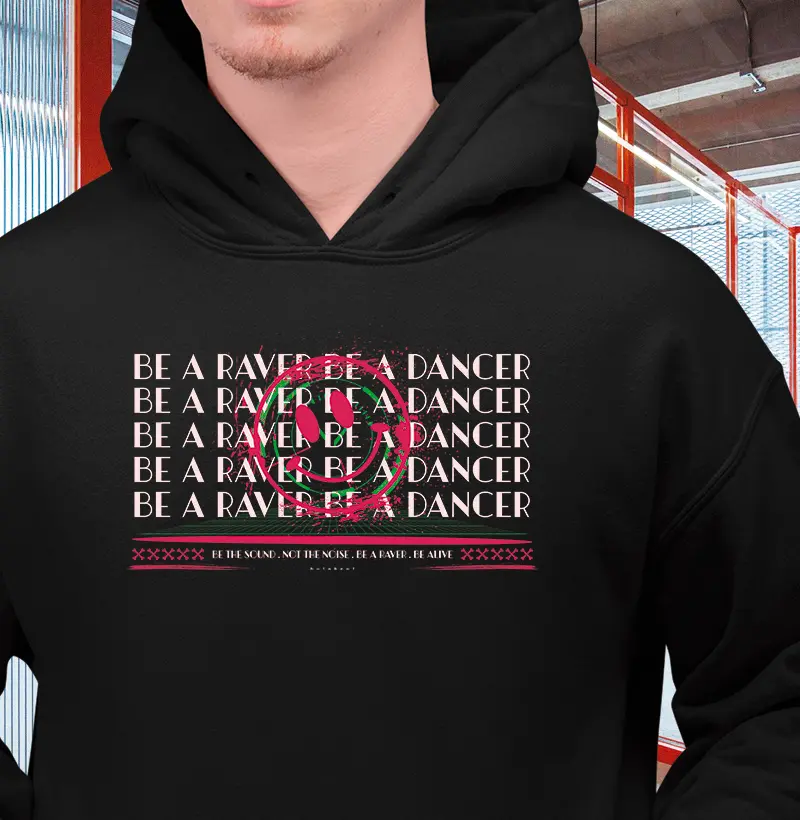 BE A RAVER BE A DANCER