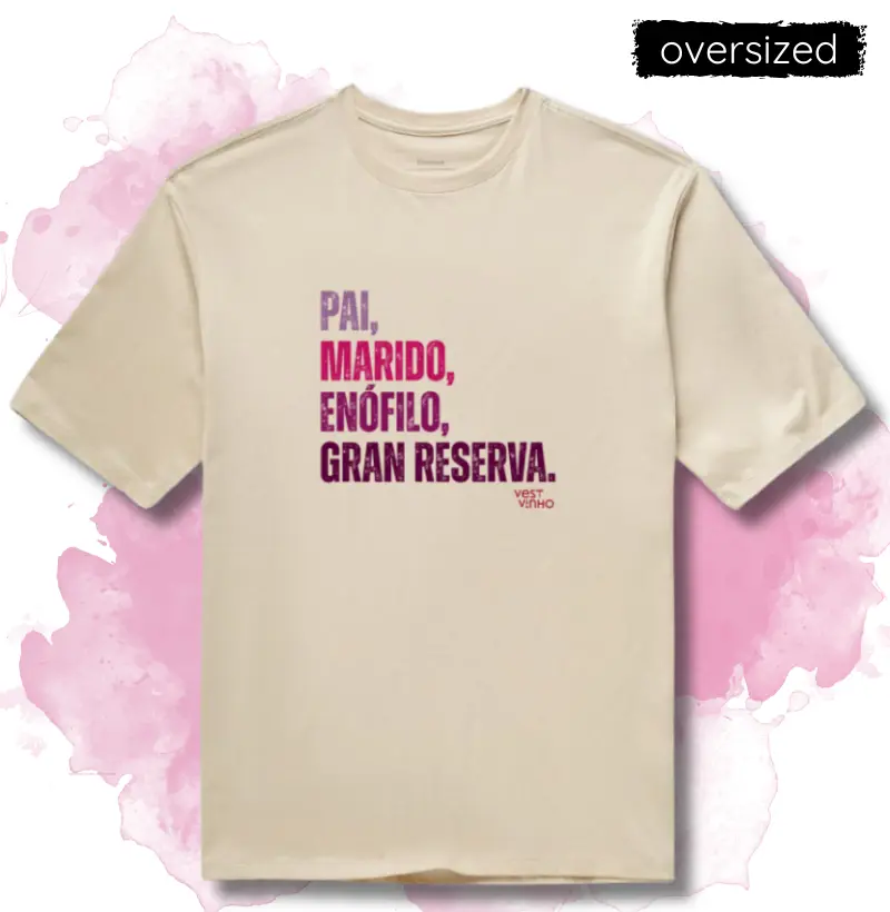 PAI, MARIDO, ENÓFILO, GRAN RESERVA