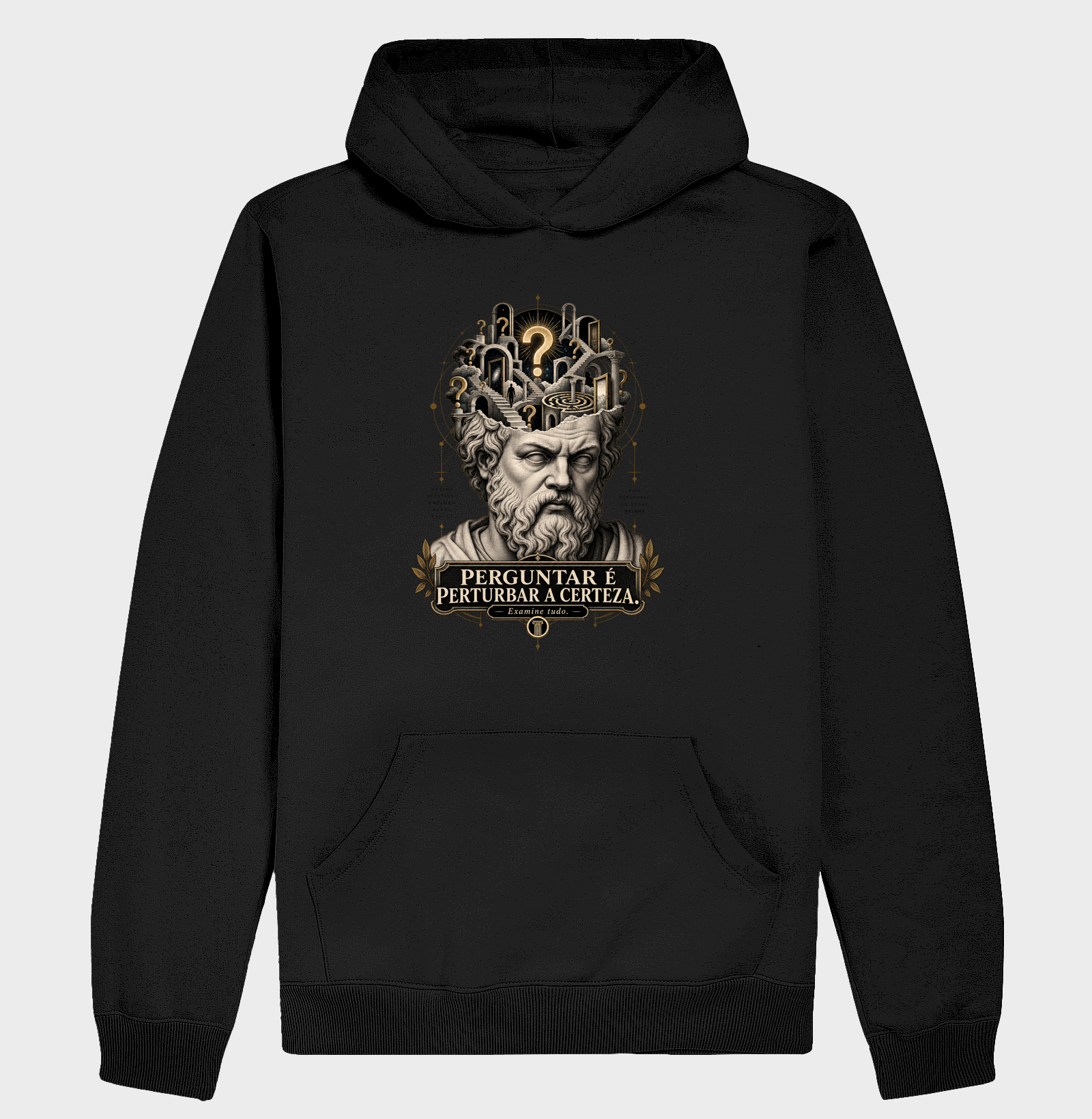 Perguntar É Perturbar a Certeza. - Hoodie Moletom