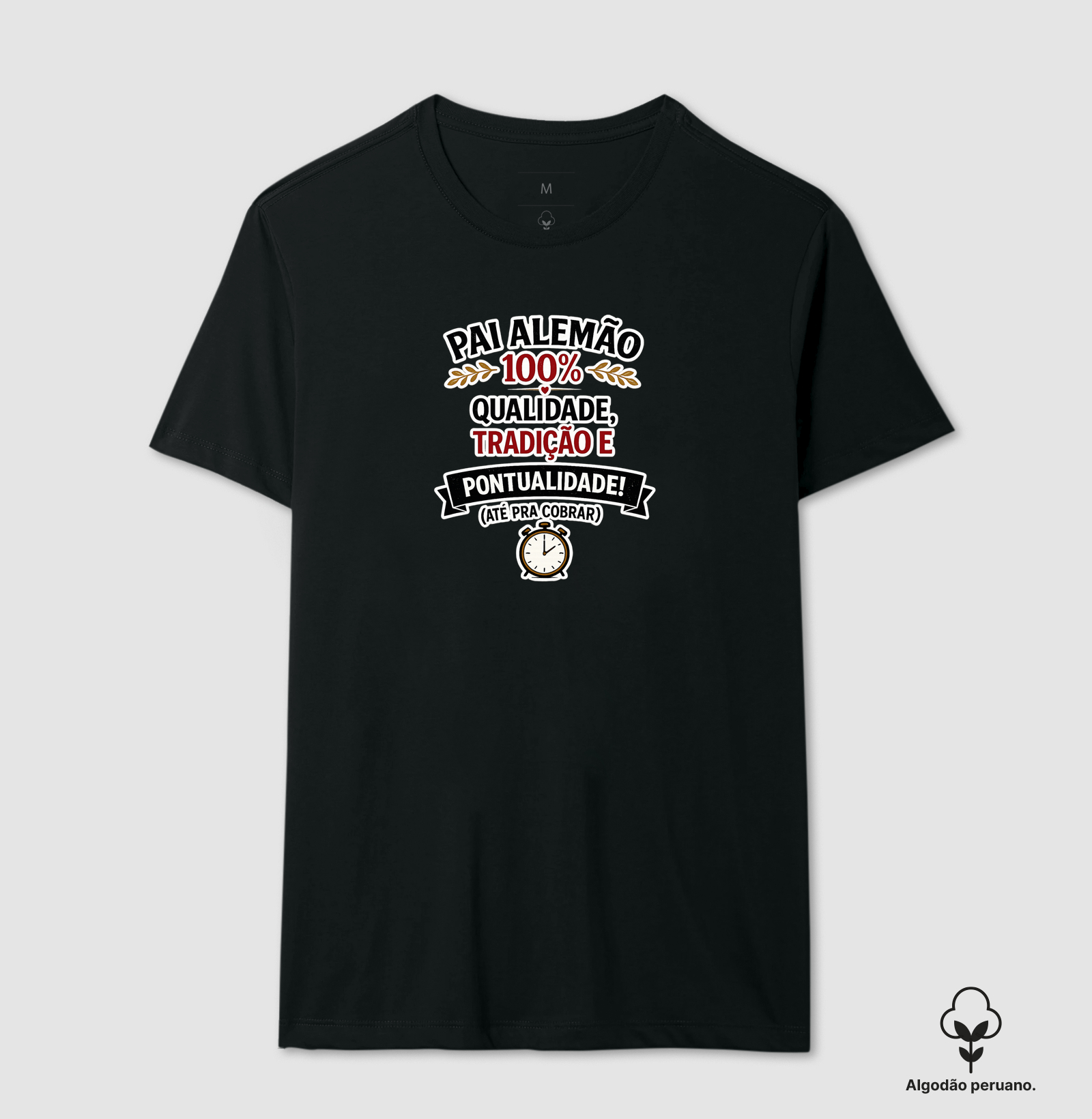 Pai Alemão 100% - Camiseta Algodão Peruano