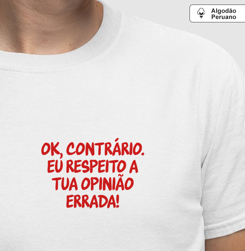 Respeito a tua opinião errada - Garantido