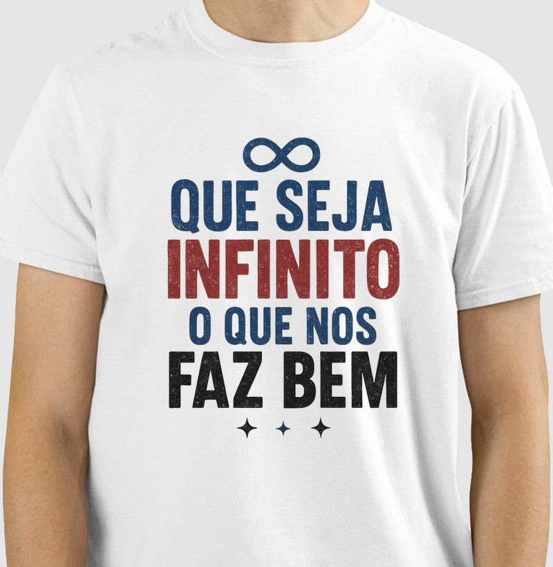 Que seja infinito o que nos faz bem