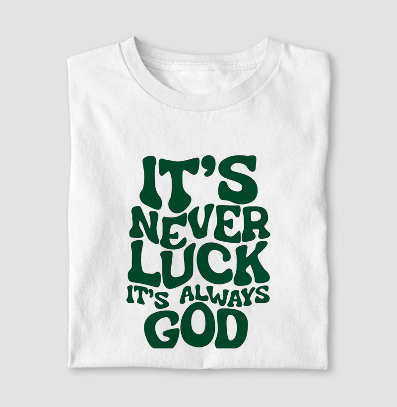 It's never luck it's always GOD