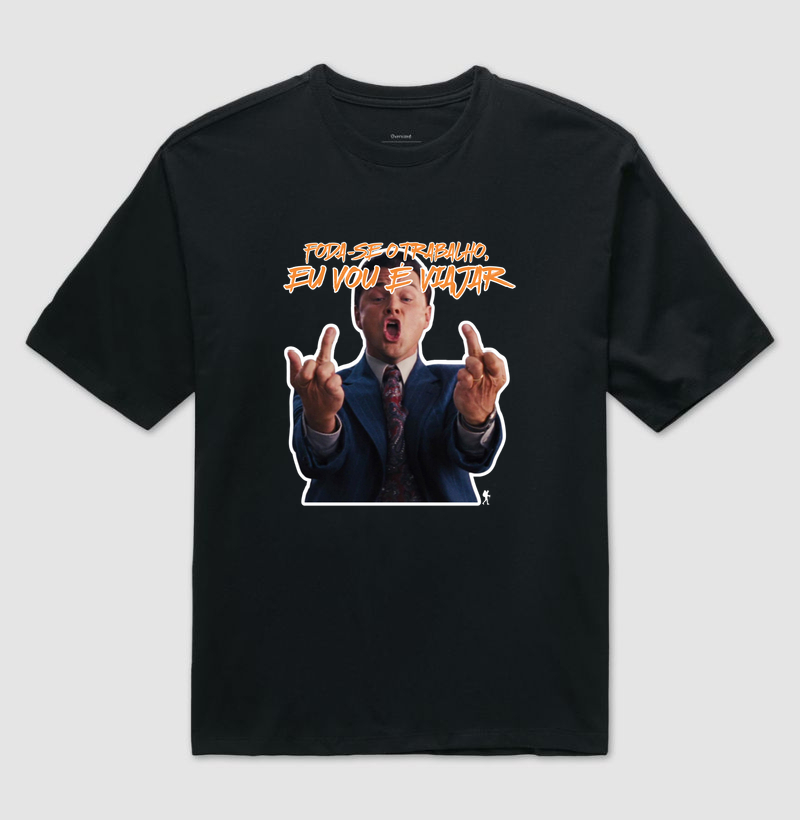 Camiseta F*da-se o Trabalho, Eu Vou é Viajar | Excursionista