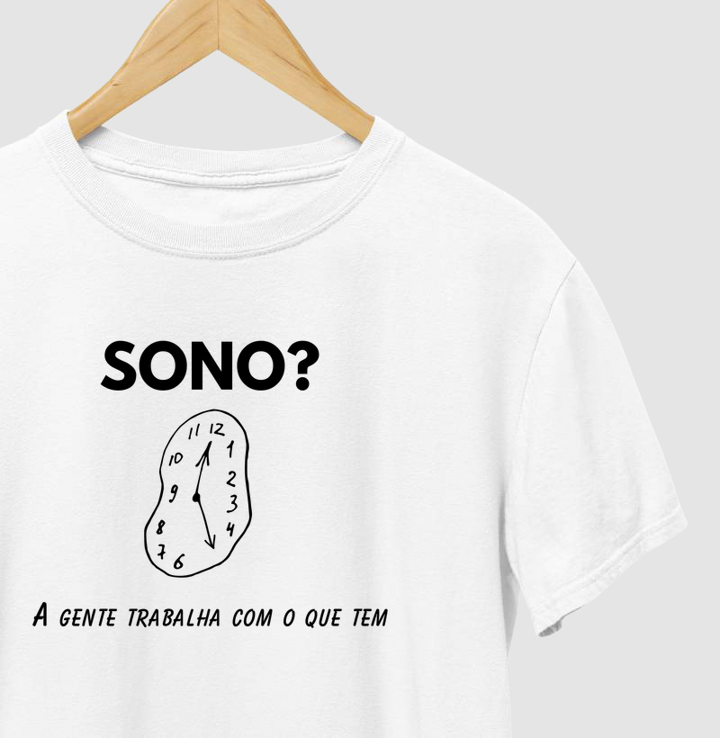 Sono? A gente trabalha com o que tem.