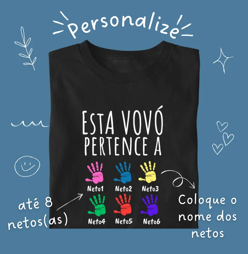Esta VOVÓ pertence a: X Netos ***ENVIE OS NOMES POR WHATS E RECEBA O LINK PARA FINALIZAR A COMPRA***