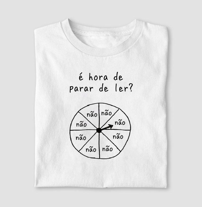 CAMISETA É HORA DE PARAR DE LER