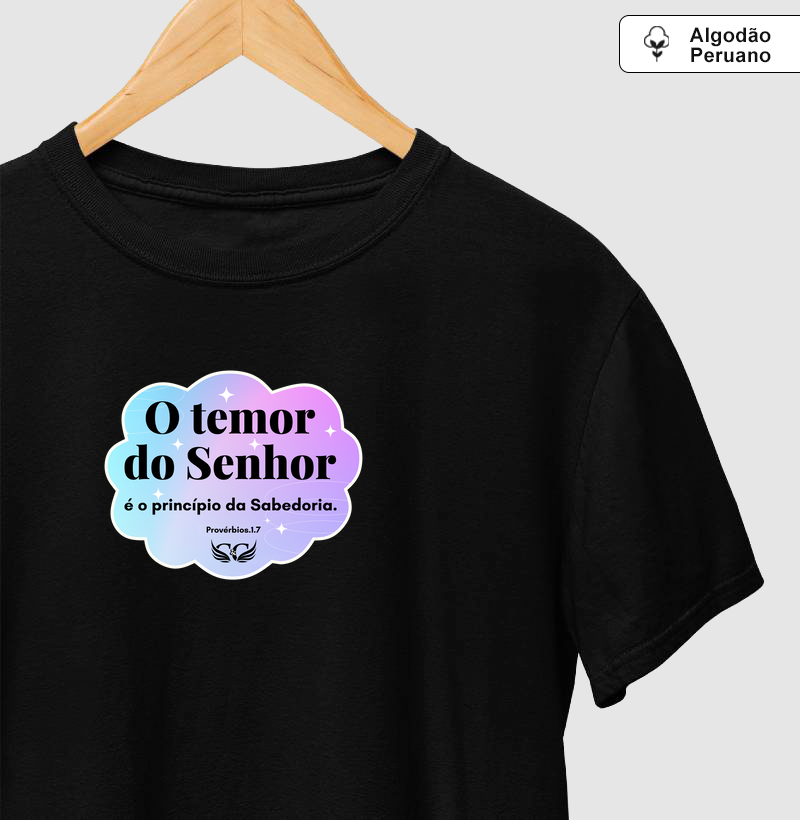 Camisetas em Algodão Peruano O Temor do Senhor é o Princípio da Sabedoria