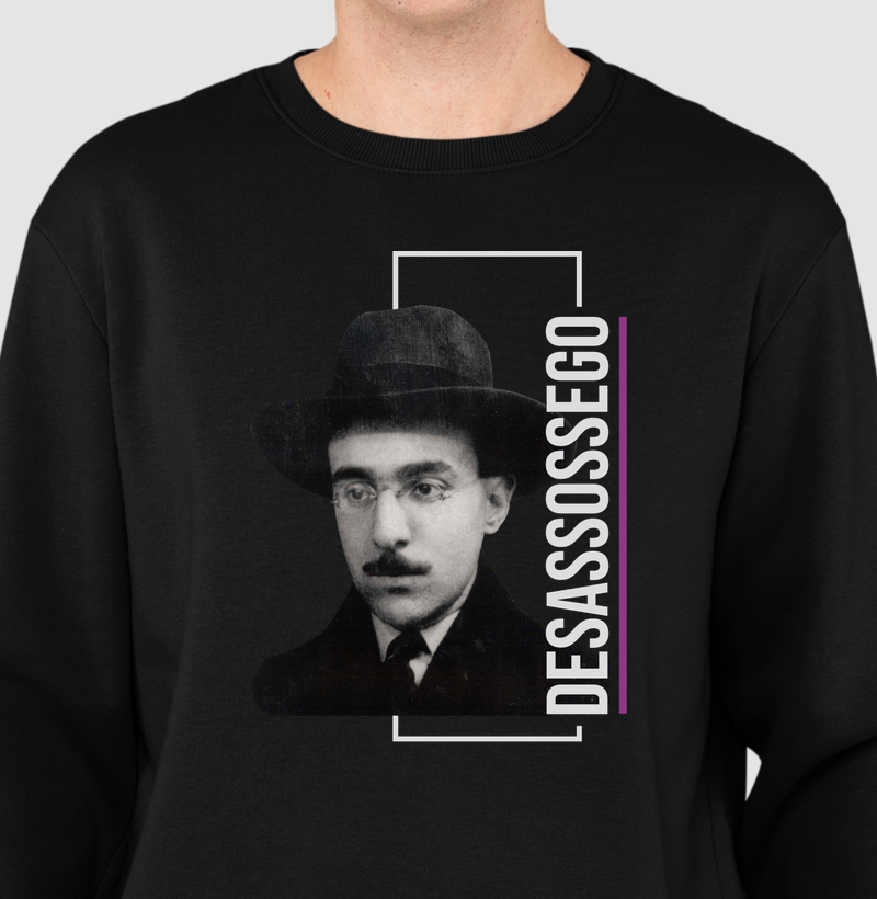Moletom Fernando Pessoa - Desassossego