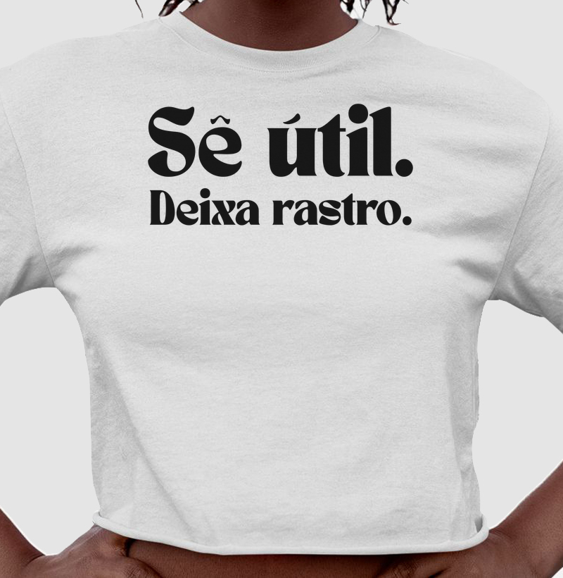 Sê Útil. Deixa Rastro.