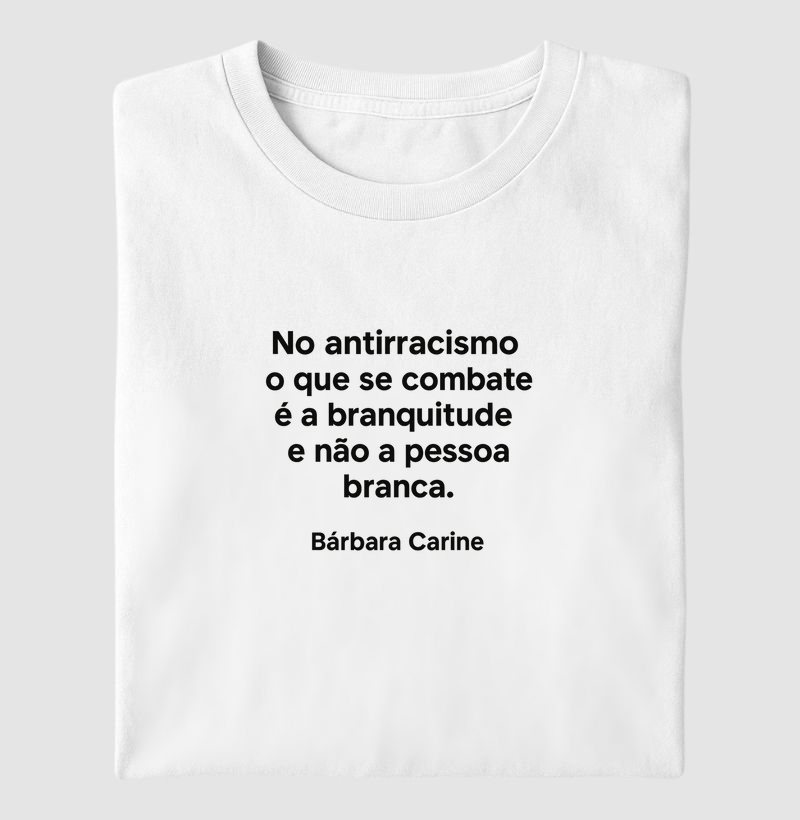 No antirracismo o que se combate é a branquitude - Bárbara Carine
