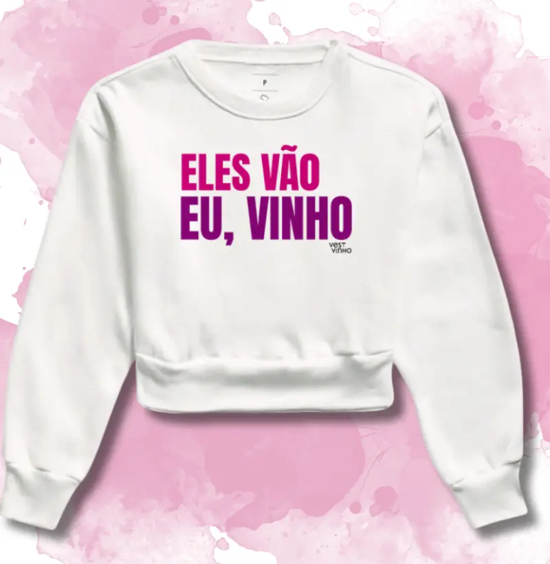 ELES VÃO. EU, VINHO