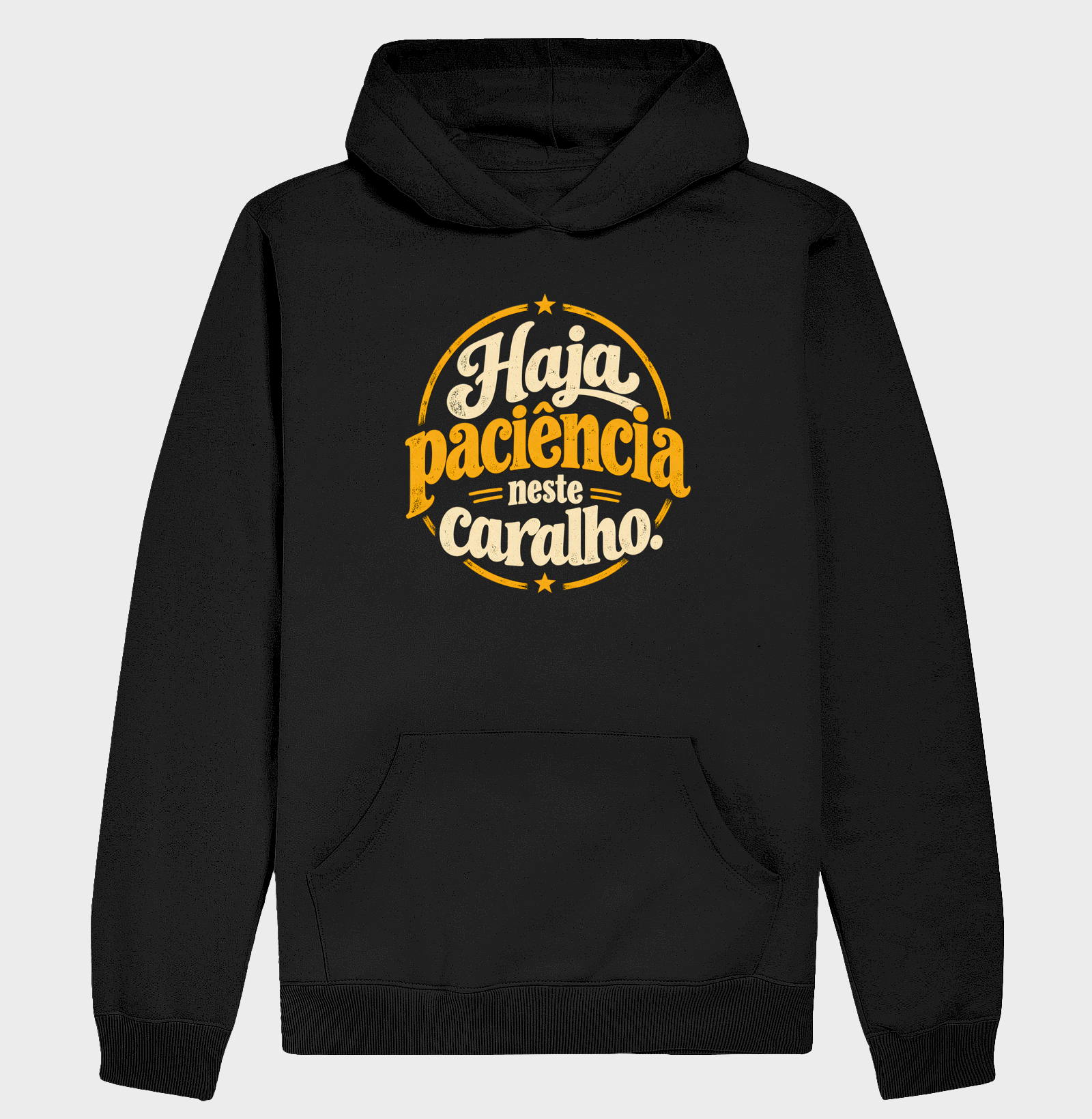 HAJA PACIÊNCIA! - Hoodie Moletom