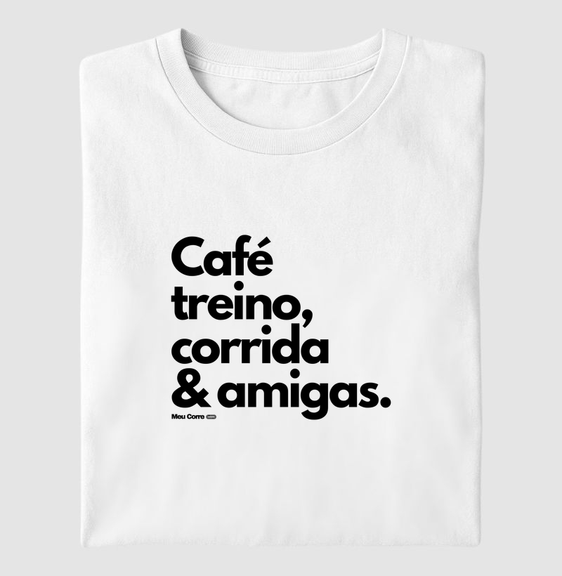 CAFÉ, TREINO, CORRIDA & AMIGAS.