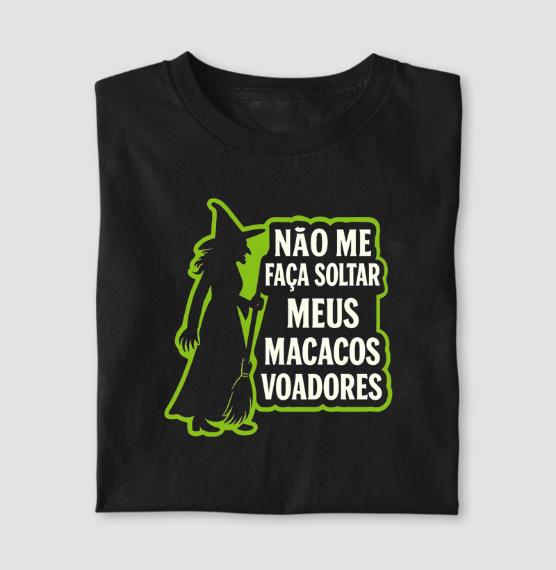 NÃO ME FAÇA SOLTAR MEUS MACACOS VOADORES