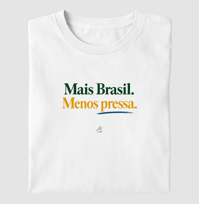 Mais Brasil. Menos Pressa.