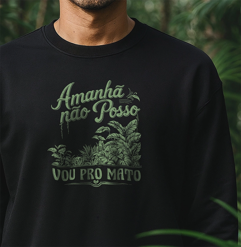 Amanhã não posso, vou pro mato.