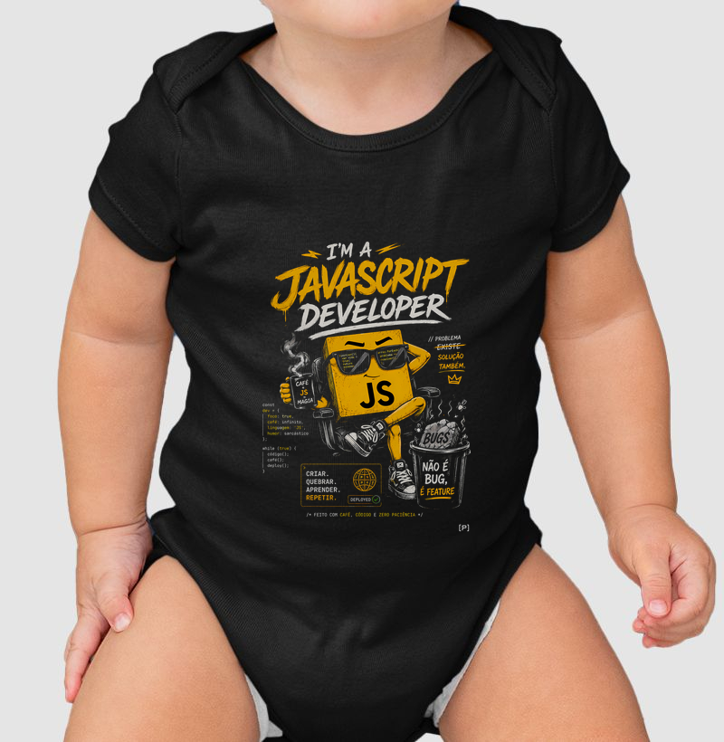Body Bebê I’m a JavaScript Developer — Não é Bug, É Feature Preta | Dev, JS e Tecnologia