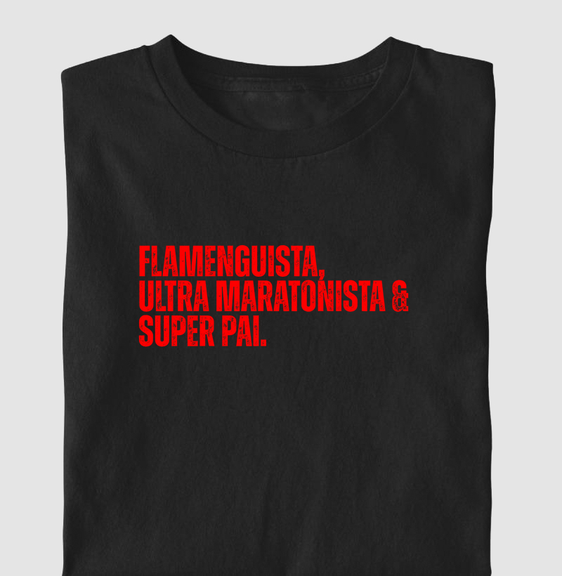 Flamenguista Ultra Maratonista e Super Pai