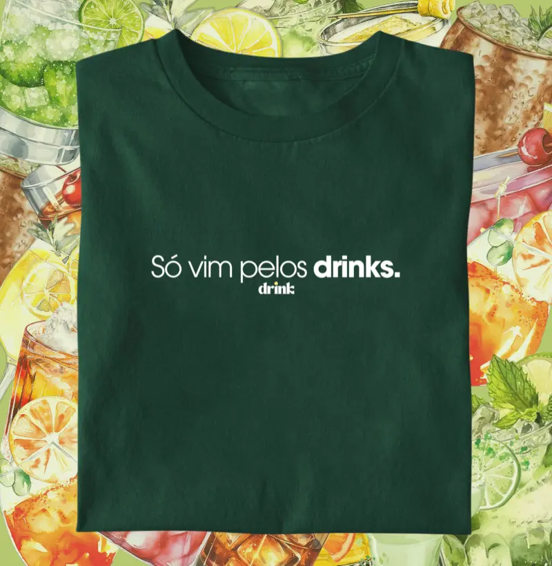 Só vim pelos drinks
