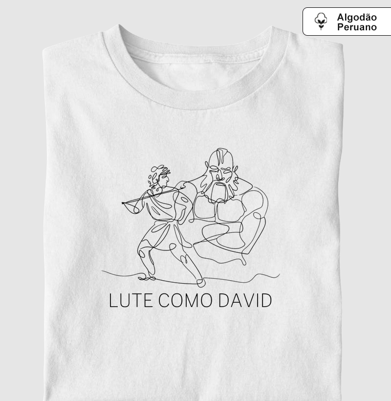 Lute como David - Camiseta Algodão Peruano