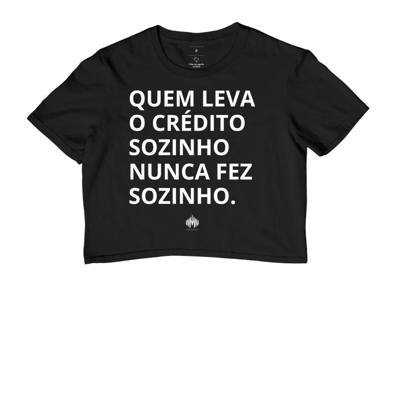 Quem Leva o Crédito Sozinho Nunca Fez Sozinho.