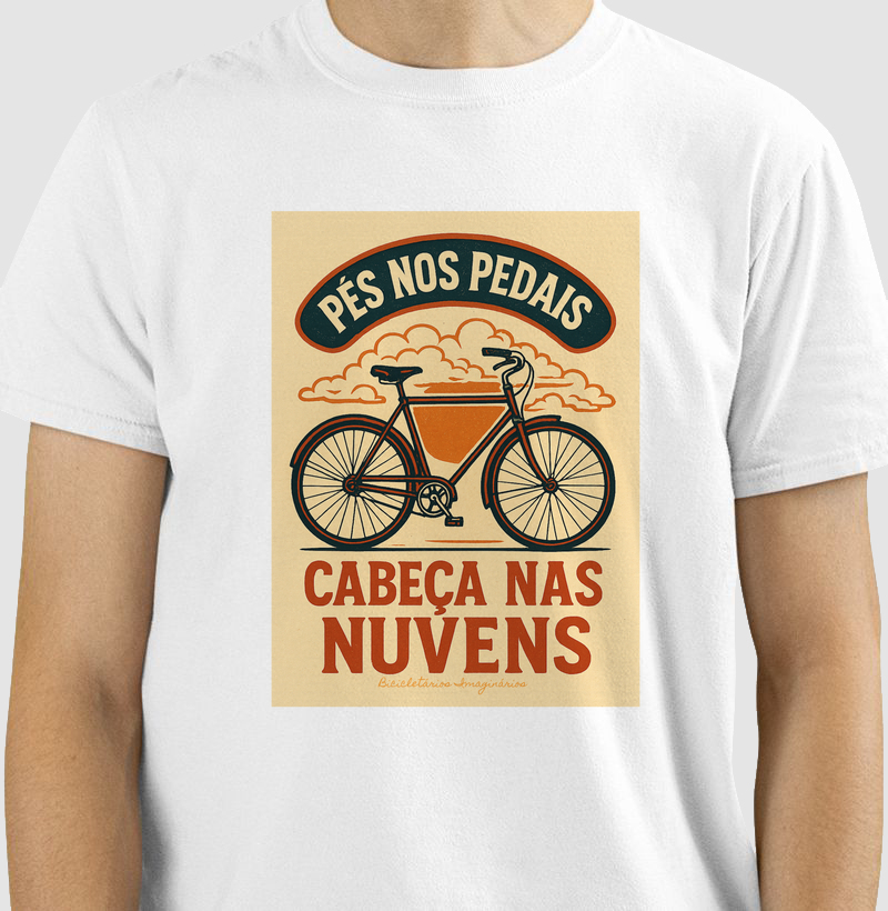 pés nos PEDAIS, cabeça nas NUVENS!