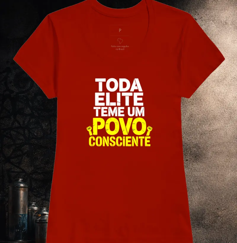 Camiseta Toda Elite Teme Um Povo Consciente