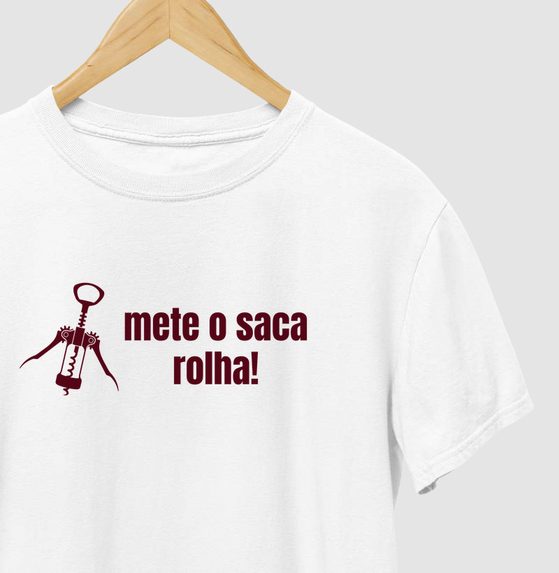 Camiseta Vinho - Mete o Saca Rolha