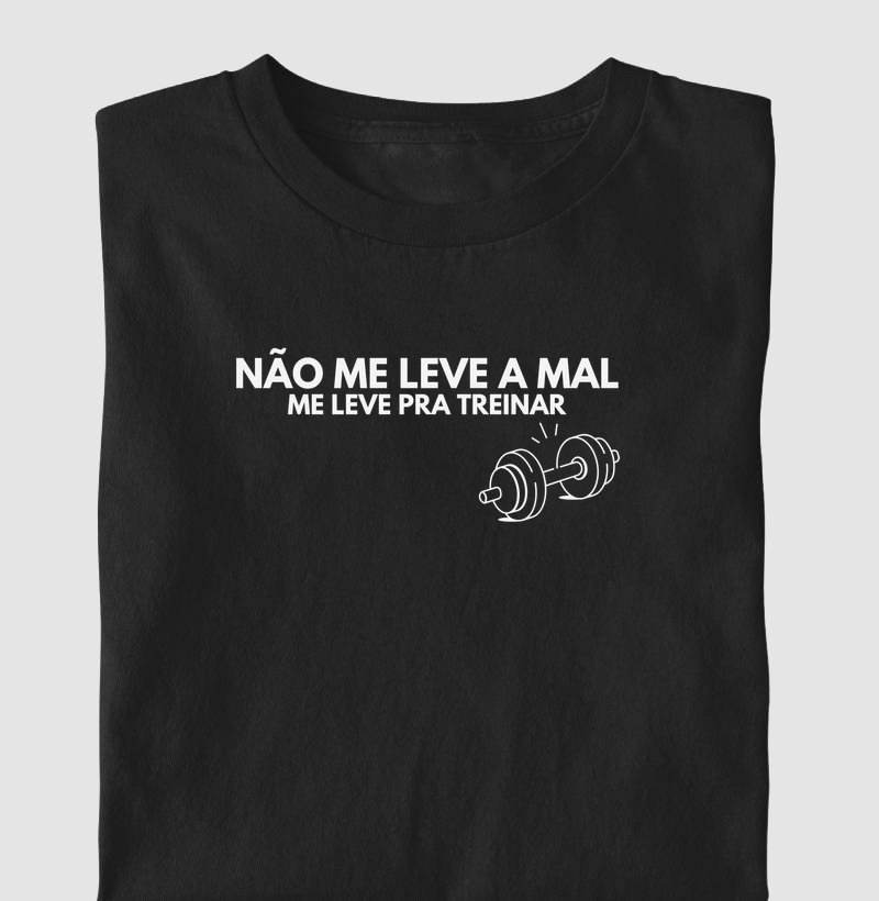 Não me leve a mal, me leve pra treinar
