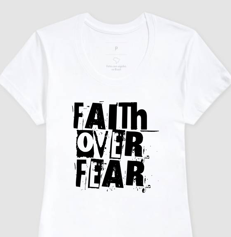 Camiseta Feminina Faith Over Fear - Estampa Preta