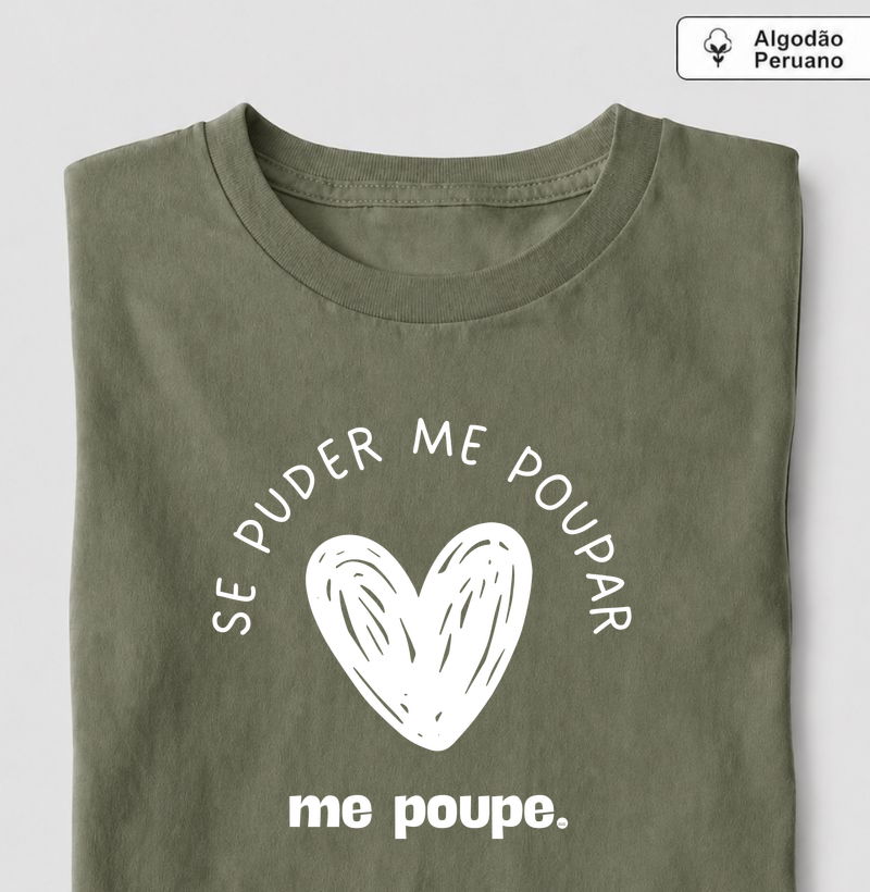 Camiseta | Se puder me poupar, me poupe.