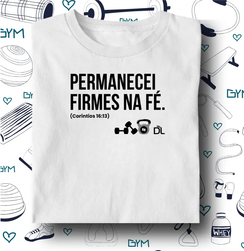 Permanecei firmes na fé - Camiseta Algodão Peruano