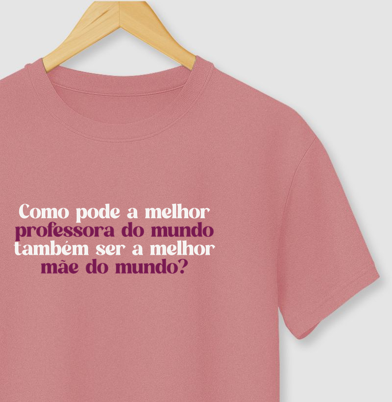 Como pode a melhor professora do mundo também ser a melhor mãe do mundo?