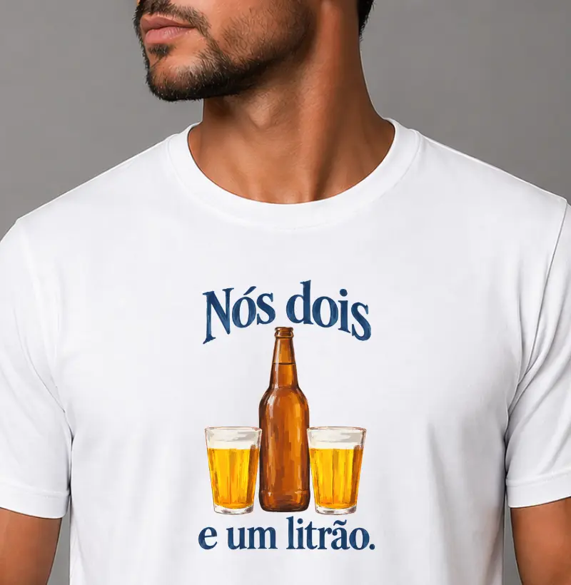 Nós 2 e um litrão