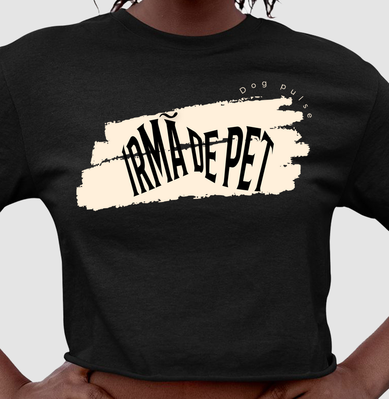 Cropped Dog Pulse Irmã de Pet - Forever a Sister