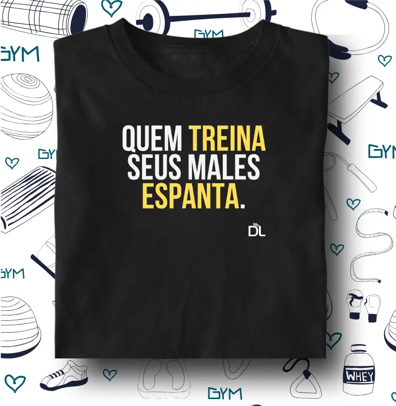 Quem treina seus males espanta - Camiseta Algodão Peruano